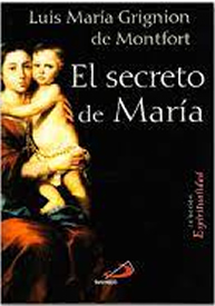 San Luis Ma. Grignion de Montfort: El secreto de María
